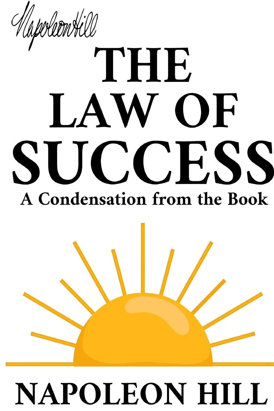 The Law of Success: A Condensation from the Book Paperback – August 28, 2024